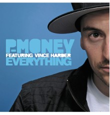 P-Money, Vince Harder - Everything