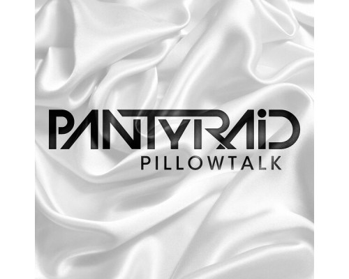 PANTyRAiD - PillowTalk