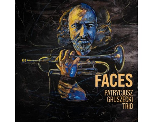 PATRYCJUSZ GRUSZECKI TRIO - Faces