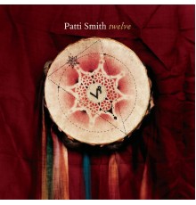 PATTI SMITH - Twelve