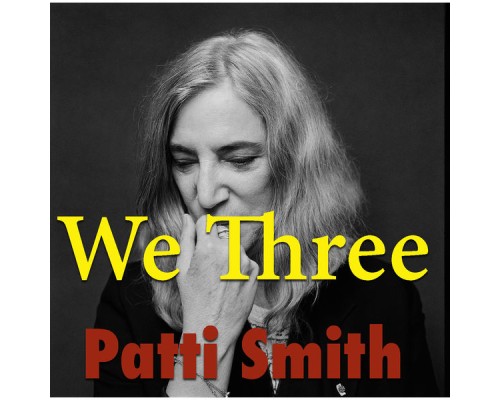 PATTI SMITH - We Three (Live)