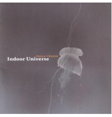 PAULA FRAZER - Indoor Universe