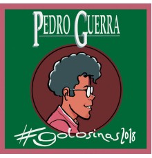 PEDRO GUERRA - #Golosinas2018