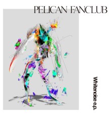 PELICAN FANCLUB - Whitenoise e.p.