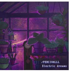 PERCIVALLL - Electric Dreams