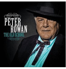PETER ROWAN - The Old School (Bonus Version)