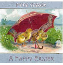 PETE SEEGER - A Happy Easter