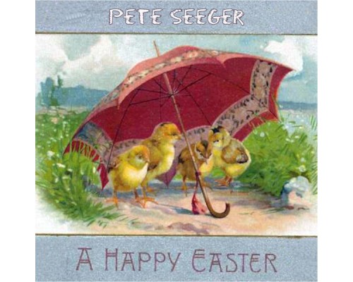 PETE SEEGER - A Happy Easter