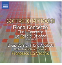 PETRASSI Goffredo - Petrassi: Piano Concerto - Flute Concerto - La follia di Orlando Suite