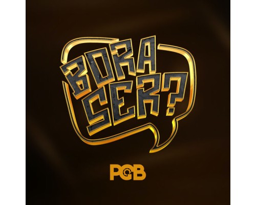 PGB - Bora Ser?