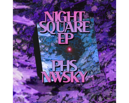 PHSNWSKY - Night Square EP