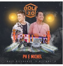 PH e Michel - Rolê Diferente 2.0 (Ao Vivo Em Goiânia / 2019 / Vol. 2)