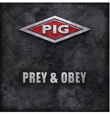 PIG - Prey & Obey