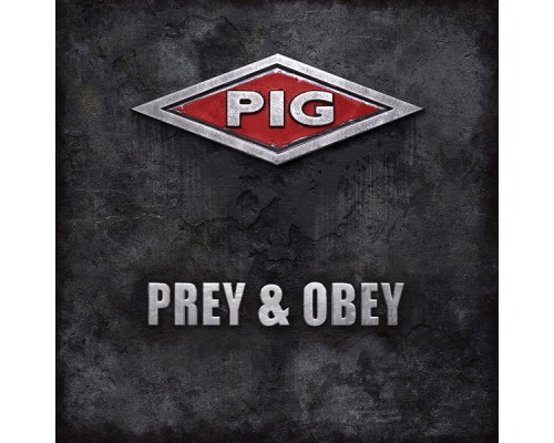 PIG - Prey & Obey PIG - Prey & Obey