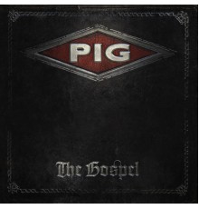 PIG - The Gospel