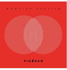 PIG&DAN - Modular Baptism