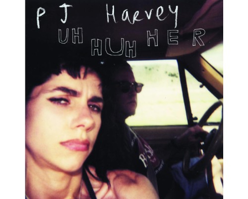 PJ Harvey - Uh Huh Her