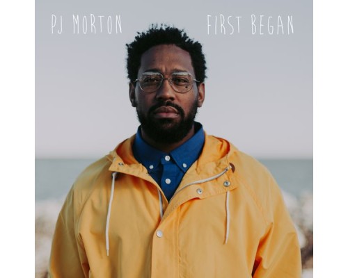 PJ Morton - First Began