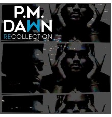 P.M. Dawn - Recollection