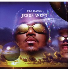 P.M. Dawn - Jesus Wept