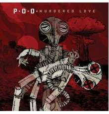 P.O.D. - Murdered Love