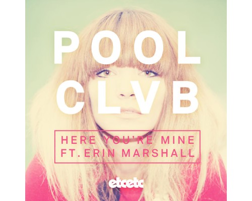 POOLCLVB - Here You're Mine (Remixes)