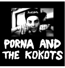 PORNA & THE KOKOTS - Disease