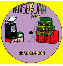 PRAISE JAH SOUND - Skanking Lion