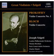 PROKOFIEV / BLOCH: Violin Concertos (Szigeti) (1935, 1939) - PROKOFIEV / BLOCH: Violin Concertos (Szigeti) (1935, 1939)