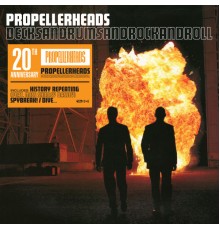 PROPELLERHEADS - Decksandrumsandrockandroll 20th anniversary