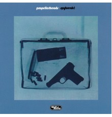 PROPELLERHEADS - Spybreak!  (Blue)