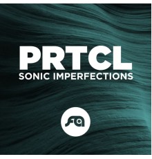 PRTCL - Sonic Imperfections