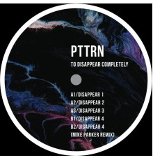 PTTRN - To Disappear Completely