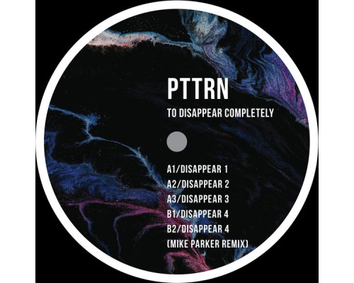 PTTRN - To Disappear Completely