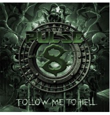 PULSE8 - Follow Me to Hell