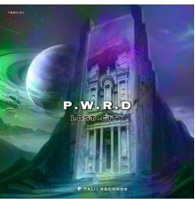 P.W.R.D - Lost City (Original Mix)