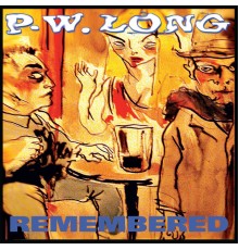 P.W. Long - Remembered