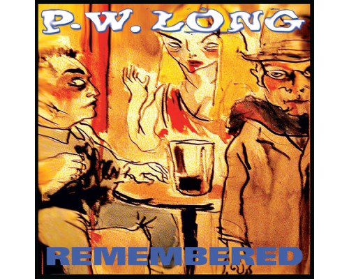 P.W. Long - Remembered