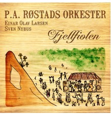 P. A. Røstads orkester - Fjellfiolen
