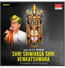 P. B. Sreenivas - Shri Srinivasa Shri Venkatshwara