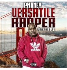 P Money - Versatile Rapper