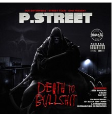 P. Street - Death to Bullshit