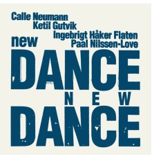 Paal Nilssen-Love & Calle Neumann - New Dance