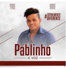 Pablinho - Totalmente Diferente