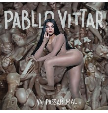 Pabllo Vittar - Vai Passar Mal