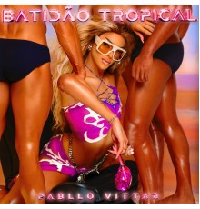 Pabllo Vittar - Batidão Tropical