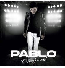 Pablo - Desculpe Aí