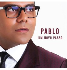 Pablo - Um Novo Passo