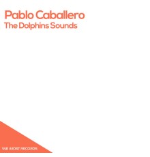 Pablo Caballero - The Dolphins Sounds