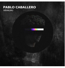 Pablo Caballero - Nirakumu (Original Mix)